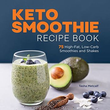 portada Keto Smoothie Recipe Book: 75 High-Fat, Low-Carb Smoothies and Shakes (en Inglés)