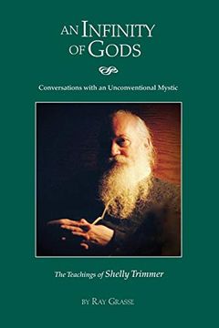 portada An Infinity of Gods: Conversations With an Unconventional Mystic, the Teachings of Shelly Trimmer (in English)