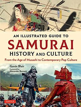 portada An Illustrated Guide to Samurai History and Culture: From the age of Musashi to Contemporary pop Culture (en Inglés)