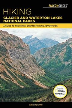 portada Hiking Glacier and Waterton Lakes National Parks: A Guide to the Parks' Greatest Hiking Adventures (Regional Hiking Series)