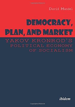 portada Democracy, Plan, and Market: Yakov Kronrod's Political Economy of Socialism