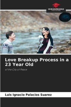 portada Love Breakup Process in a 23 Year Old (en Inglés)