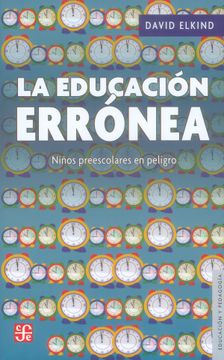 portada La Educación Errónea. Niños Preescolares en Peligro (in Spanish)