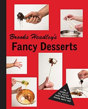 portada Brooks Headley's Fancy Desserts: The Recipes of del Posto's James Beard Award-Winning Pastry Chef (en Inglés)