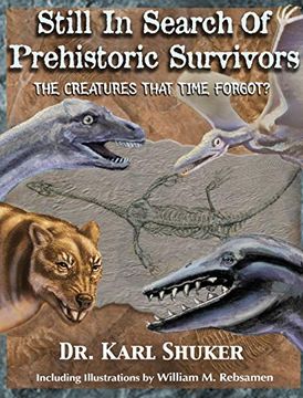 portada Still in Search of Prehistoric Survivors: The Creatures That Time Forgot? (en Inglés)