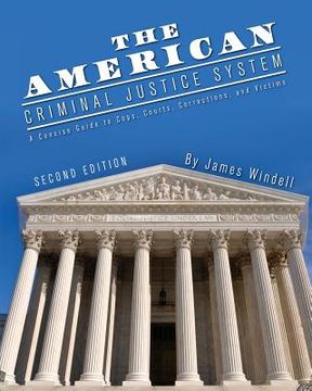 portada The American Criminal Justice System: A Concise Guide to Cops, Courts, Corrections, and Victims (en Inglés)