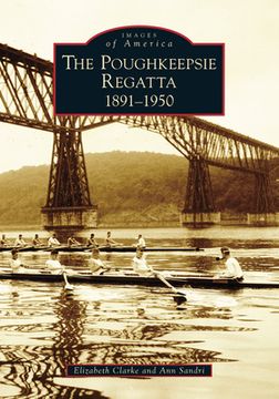 portada Poughkeepsie Regatta: 1891-1950, the (en Inglés)