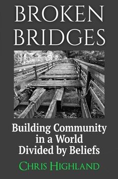 portada Broken Bridges: Building Community in a World Divided by Beliefs (in English)