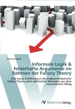 portada Informale Logik & Fehlerhafte Argumente Im Rahmen Der Fallacy Theory