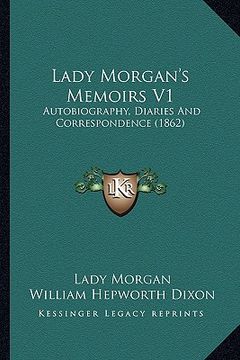 portada lady morgan's memoirs v1: autobiography, diaries and correspondence (1862)
