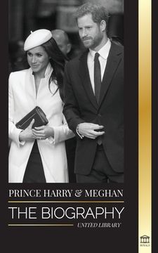 portada Prince Harry & Meghan Markle: The Biography - the Wedding and Finding Freedom Story of a Modern Royal Family (Royals) (en Inglés)
