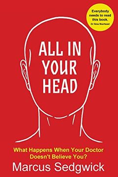 portada All in Your Head: What Happens When Your Doctor Doesn't Believe you (en Inglés)