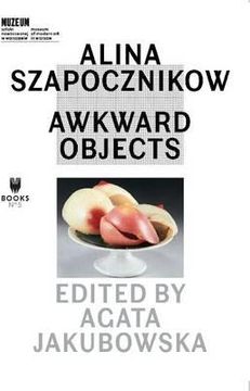 portada Alina Szapocznikow: Awkward Objects (en Inglés)