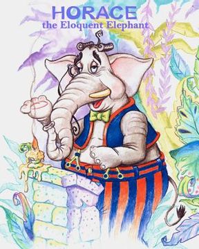 portada horace the eloquent elephant (en Inglés)