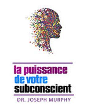 portada La Puissance de Votre Subconscient (in French)