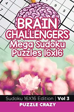 portada Brain Challengers Mega Sudoku Puzzles 16X16 vol 3: Sudoku 16X16 Edition (in English)