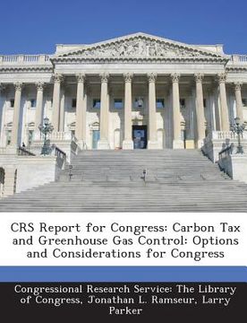 portada Crs Report for Congress: Carbon Tax and Greenhouse Gas Control: Options and Considerations for Congress (in English)