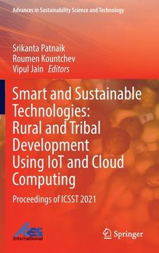 portada Smart and Sustainable Technologies: Rural and Tribal Development Using Iot and Cloud Computing: Proceedings of Icsst 2021 (in English)