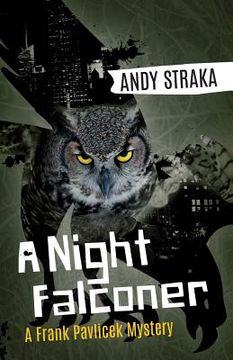 portada A Night Falconer: A Frank Pavlicek Mystery (en Inglés)