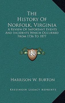 portada the history of norfolk, virginia: a review of important events and incidents which occurred from 1736 to 1877