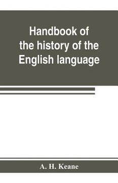 portada Handbook of the history of the English language, for the use of teacher and student (in English)