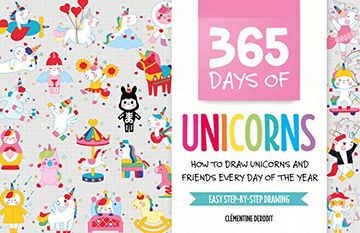 portada 365 Days of Unicorns: How to Draw Unicorns and Friends Every day of the Year