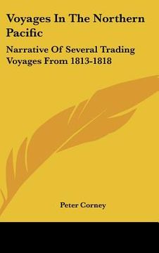 portada voyages in the northern pacific: narrative of several trading voyages from 1813-1818 (en Inglés)