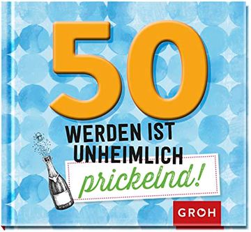 portada 50 Werden ist Unheimlich Prickelnd! (en Alemán)
