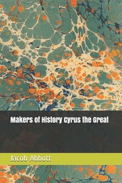 portada Makers of History Cyrus the Great (en Inglés)