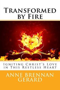 portada Transformed by Fire: Igniting Christ's Love in This Restless Heart (in English)