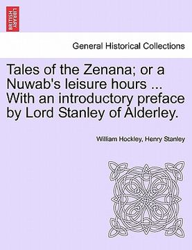 portada tales of the zenana; or a nuwab's leisure hours ... with an introductory preface by lord stanley of alderley. vol. ii.