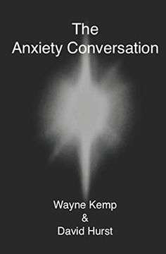 portada The Anxiety Conversation: How to Live the Life you Were Meant to Live – and Become the Person You'Re Supposed to be (in English)