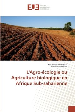 portada L'Agro-écologie ou Agriculture biologique en Afrique Sub-saharienne (in French)