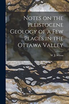 portada Notes on the Pleistocene Geology of a few Places in the Ottawa Valley [Microform] (en Inglés)
