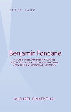portada Benjamin Fondane: A Poet-Philosopher Caught Between the Sunday of History and the Existential Monday