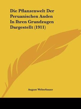 portada Die Pflanzenwelt Der Peruanischen Anden In Ihren Grundzugen Dargestellt (1911) (en Alemán)