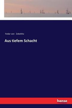 portada Aus tiefem Schacht (en Alemán)