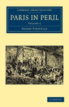 portada Paris in Peril: Volume 2 (Cambridge Library Collection - European History) (in English)
