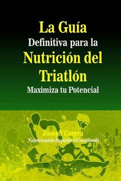 portada La Guia Definitiva para la Nutricion del Triatlon: Maximiza tu Potencial