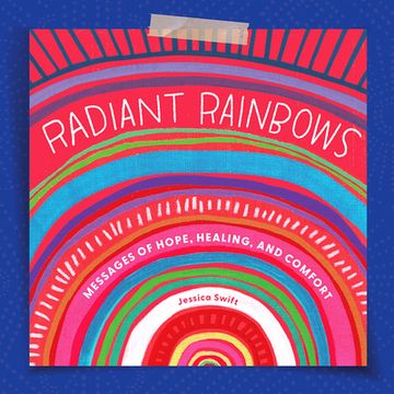 portada Radiant Rainbows: Messages of Hope, Healing, and Comfort (en Inglés)