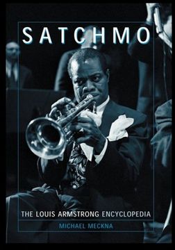 portada Satchmo: The Louis Armstrong Encyclopedia (en Inglés)