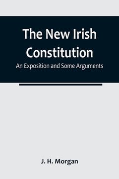 portada The New Irish Constitution: An Exposition and Some Arguments (in English)