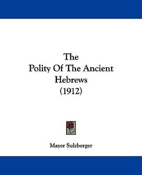 portada the polity of the ancient hebrews (1912) (en Inglés)