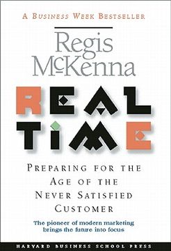 portada real time: preparing for the age of the never satistied customer (en Inglés)