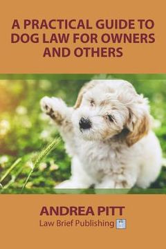 portada A Practical Guide to Dog Law for Owners and Others (in English)