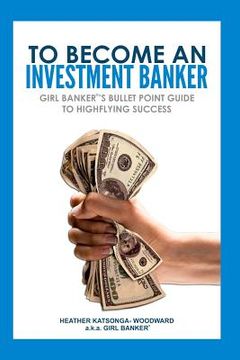 portada to become an investment banker (en Inglés)