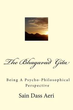 portada The Bhagavad-Gita: Being a Psycho-Philosophical Analysis of an Indecisive Mind