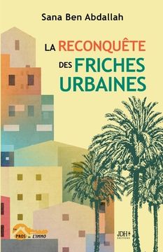 portada La reconquête des friches urbaines: Un potentiel caché pour un hypercentre en dynamique évolué (en Francés)