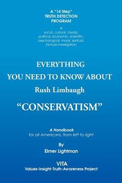 portada Everything You Need to Know about Rush Limbaugh Conservatism: A Handbook for All Americans, from Left to Right (en Inglés)