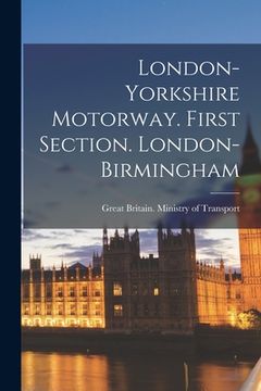 portada London-Yorkshire Motorway. First Section. London-Birmingham (en Inglés)